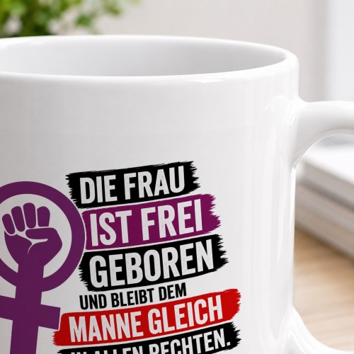 Tasse »Die Frau ist frei geboren«