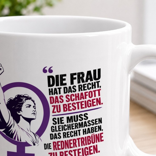 Tasse »Die Frau hat das Recht, das Schafott zu besteigen«
