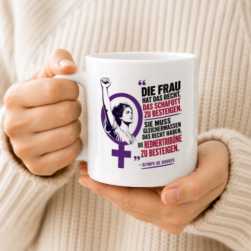 Tasse »Die Frau hat das Recht, das Schafott zu besteigen«