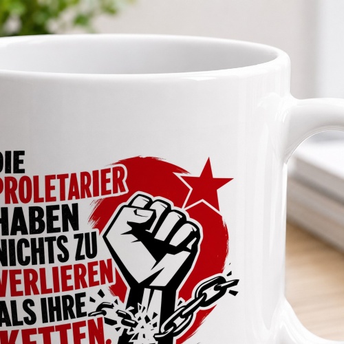 Tasse »Die Proletarier haben nichts zu verlieren als ihre Ketten«