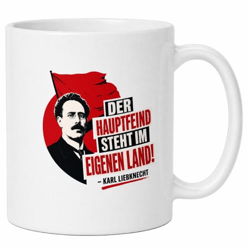 Tasse »Der Hauptfeind steht im eigenen Land!«