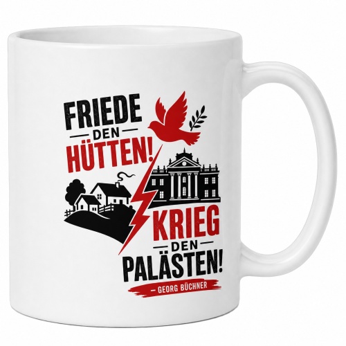 Tasse »Friede den Hütten! Krieg den...