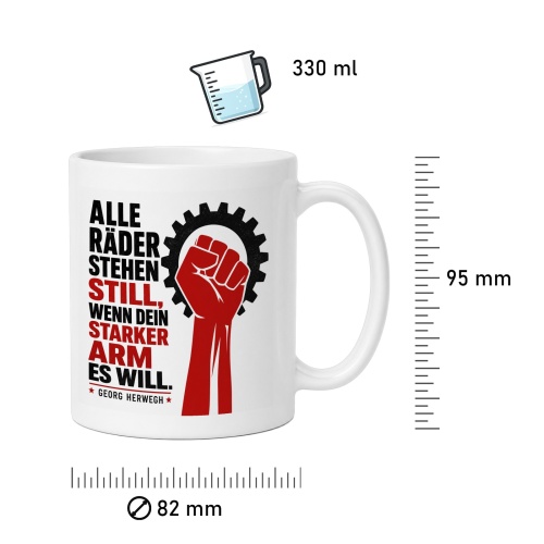 Tasse »Alle Räder stehen still, wenn dein starker Arm es will.«