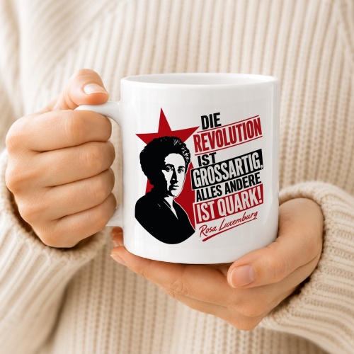 Tasse »Die Revolution ist großartig, alles andere ist Quark!«