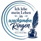 Tasse »Ich lebe mein Leben in wachsenden Ringen«