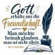 Tasse »Gott erhalte uns die Freundschaft«