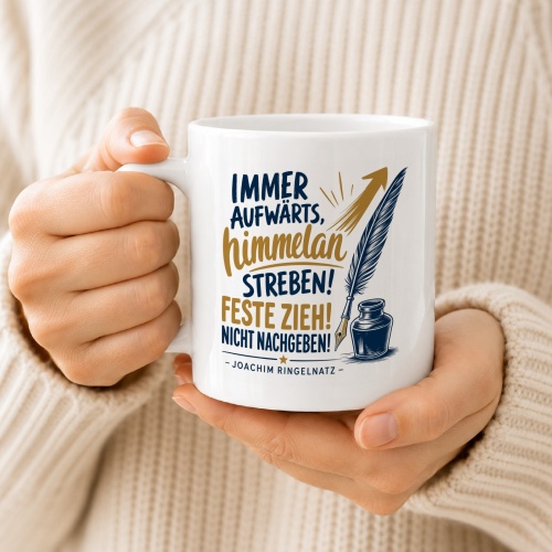 Tasse »Immer aufwärts, himmelan streben!«
