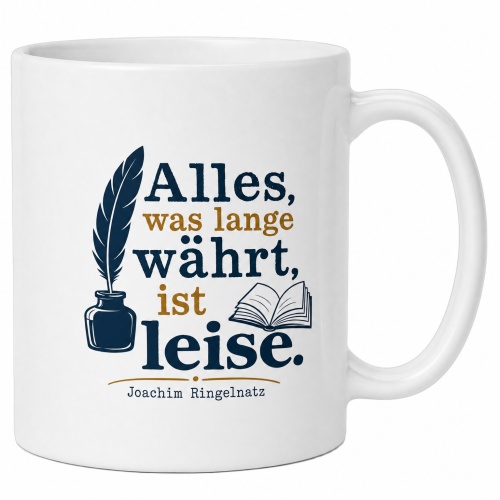 Tasse »Alles, was lange währt, ist leise«