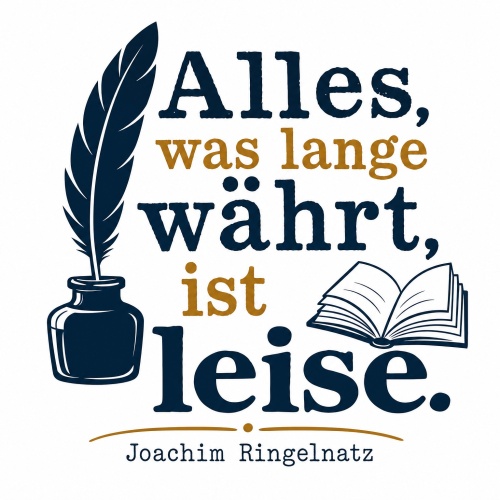 Tasse »Alles, was lange währt, ist leise«