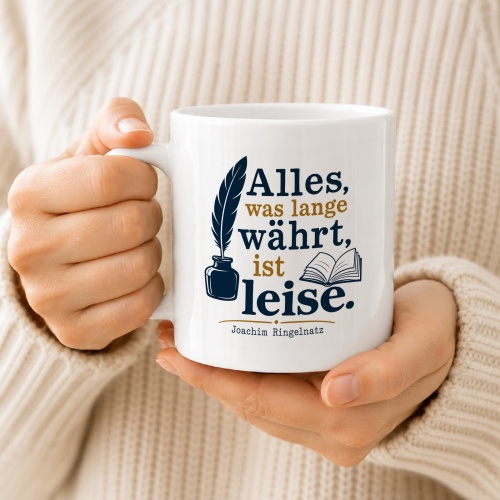 Tasse »Alles, was lange währt, ist leise«