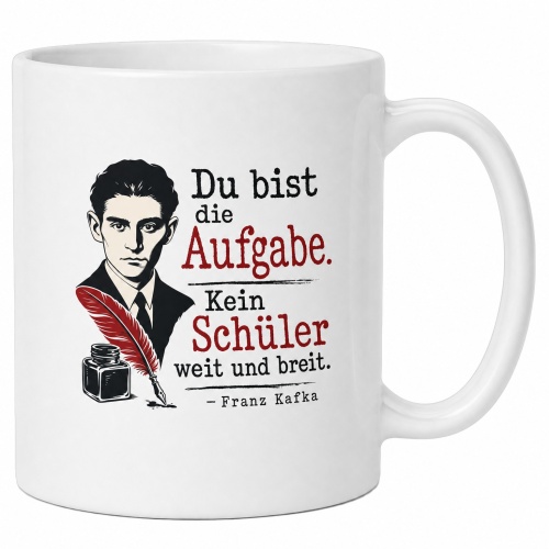 Tasse »Du bist die Aufgabe. Kein Schüler.«