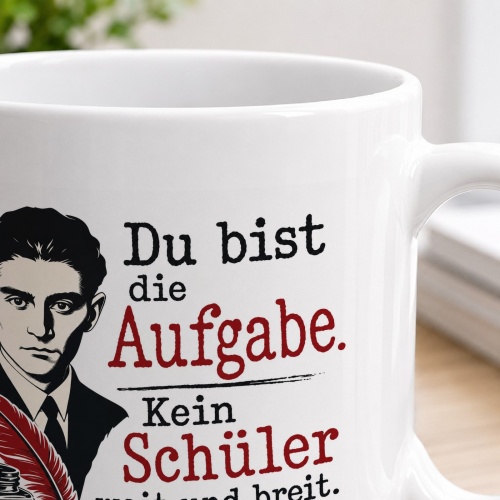 Tasse »Du bist die Aufgabe. Kein Schüler.«