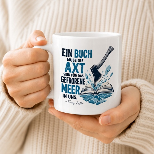 Tasse »Ein Buch muss die Axt sein...«