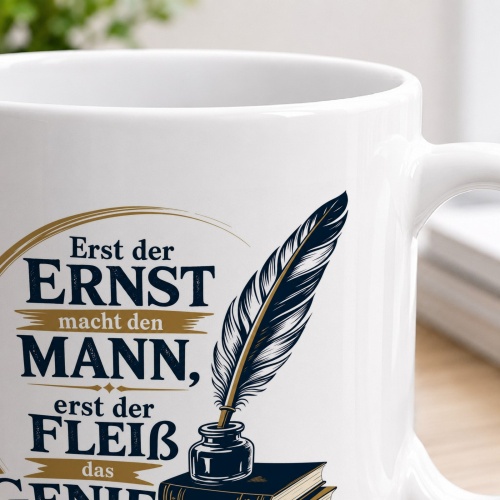 Tasse »Erst der Ernst macht den Mann…«