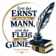 Tasse »Erst der Ernst macht den Mann…«