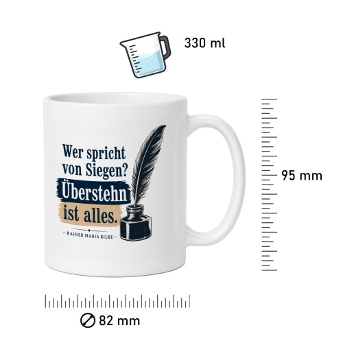 Tasse »Wer spricht von Siegen? Überstehn ist alles.«