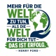 Tasse »Mehr für die Welt zu tun, als die Welt…«