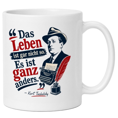Tasse »Das Leben ist gar nicht so. Es ist ganz...