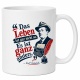 Tasse »Das Leben ist gar nicht so. Es ist ganz anders.«