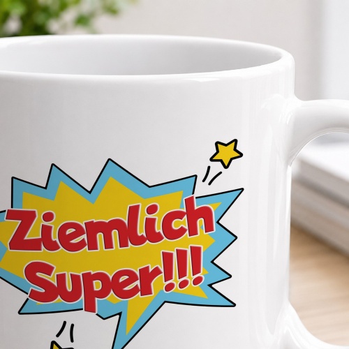Tasse »Ziemlich Super!!!«