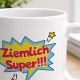 Tasse »Ziemlich Super!!!«