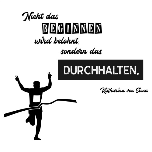 Tasse »Nicht das Beginnen wird belohnt, sondern das Durchhalten«