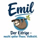 Tasse »Emil – Der Eifrige – macht später Pause. Vielleicht.«