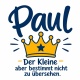 Tasse »Paul – Der Kleine, aber bestimmt nicht zu übersehen.«