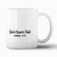 Tasse "God never fails"