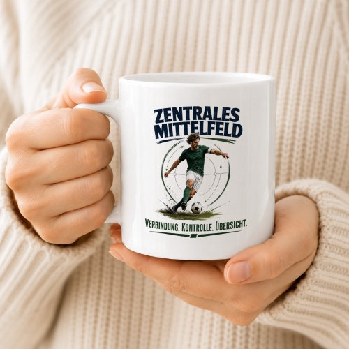 Tasse »Zentrales Mittelfeld – Verbindung. Kontrolle. Übersicht.«