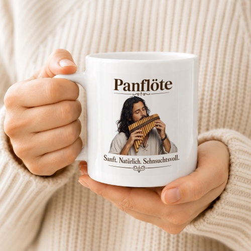 Tasse »Panflöte – Sanft. Natürlich. Sehnsuchtsvoll.«