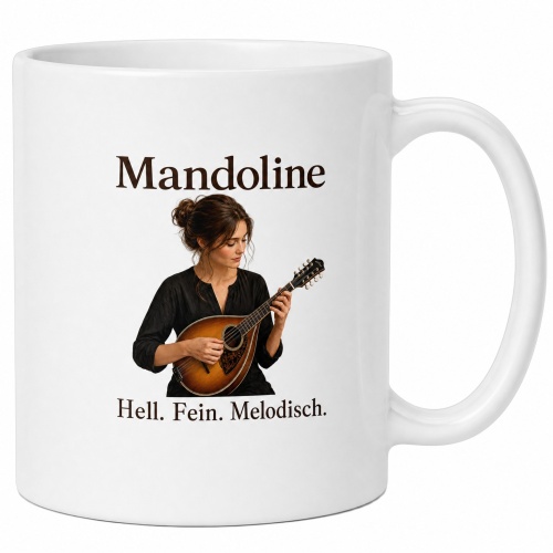 Tasse »Mandoline – Hell. Fein. Melodisch.«