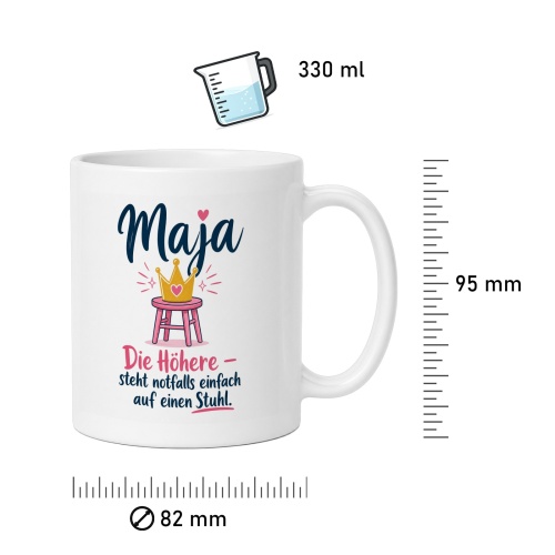 Tasse »Maja – Die Höhere steht notfalls auf einen Stuhl«