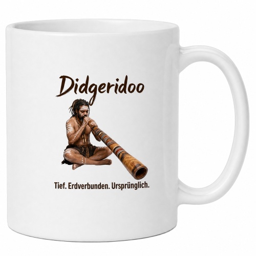 Tasse »Didgeridoo – Tief. Erdverbunden....