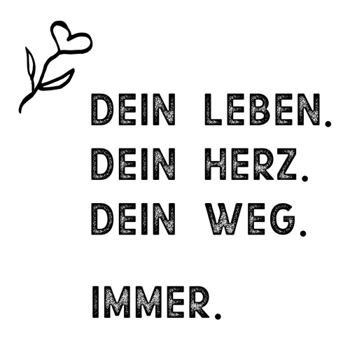 Tasse »Dein Leben. Dein Herz. Dein Weg. Immer.«