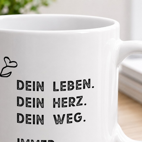 Tasse »Dein Leben. Dein Herz. Dein Weg. Immer.«