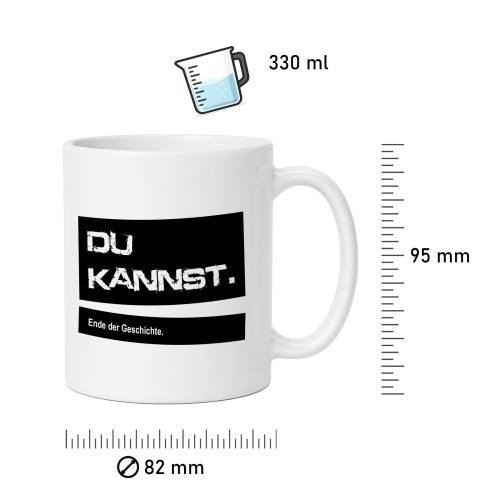 Tasse »Du kannst. Ende der Geschichte.«