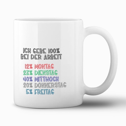 Tasse »Ich gebe 100% bei der Arbeit«