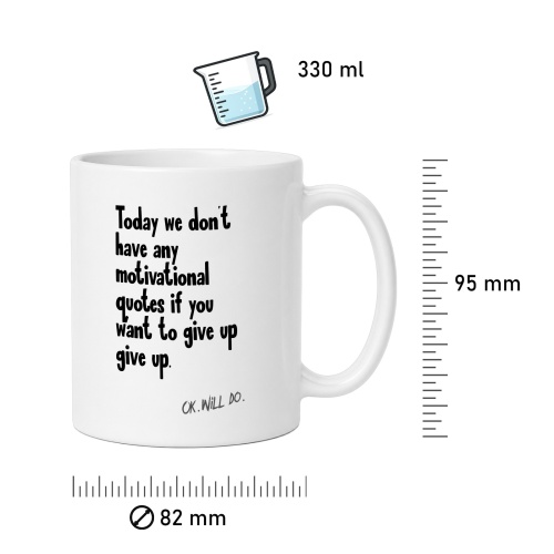 Tasse »Today we dont have any motivational quotes«