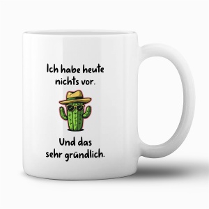 Tasse "Ich habe heute nichts vor."