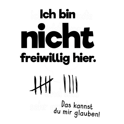 Tasse »Ich bin nicht freiwillig hier«