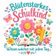Tasse »Blütenstarkes Schulkind«