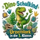 Tasse »Dino-Schulkind – Urzeitstark in die 1. Klasse«