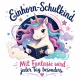 Tasse »Einhorn-Schulkind – Mit Fantasie wird jeder Tag besonders«