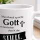 Tasse »Gott spricht durch die Stille«