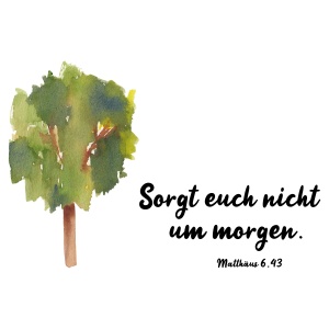 Tasse "Sorgt euch nicht um morgen"