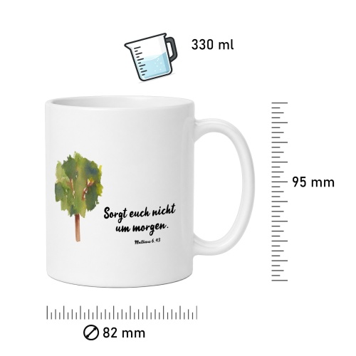 Tasse »Sorgt euch nicht um morgen«