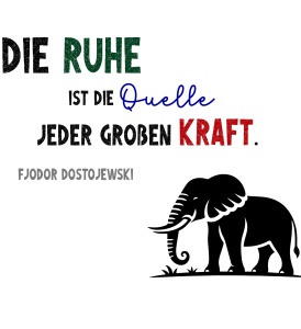 Tasse "Die Ruhe ist die Quelle jeder großen Kraft"