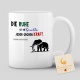 Tasse »Die Ruhe ist die Quelle jeder groben Kraft«