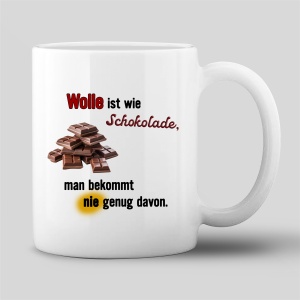 Tasse "Wolle ist wie Schokolade"